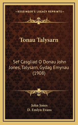 Tonau Talysarn: Sef Casgliad O Donau John Jones... [Welsh] 1168907438 Book Cover