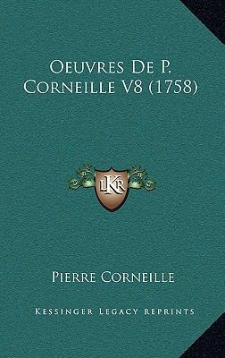 Oeuvres De P. Corneille V8 (1758) [French] 1167002172 Book Cover