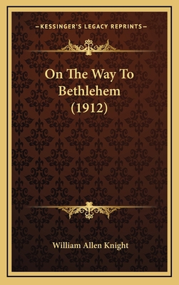 On the Way to Bethlehem (1912) 1165009013 Book Cover