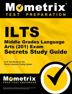 ILTS Middle Grades Language Arts (201) Exam Sec... 1516709195 Book Cover