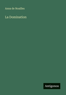 La Domination [French] 3566043311 Book Cover