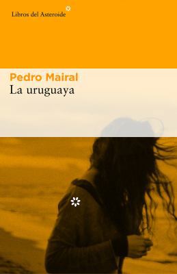 La Uruguaya [Spanish] 8416213992 Book Cover