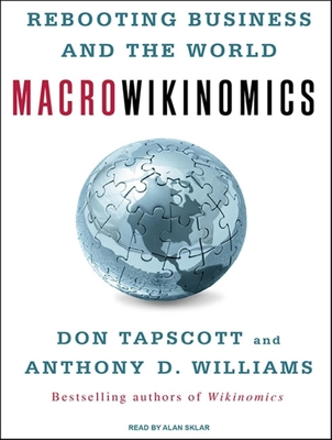 Macrowikinomics: Rebooting Business and the World 1400117305 Book Cover