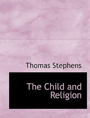The Child and Religion [Large Print] 1116672367 Book Cover