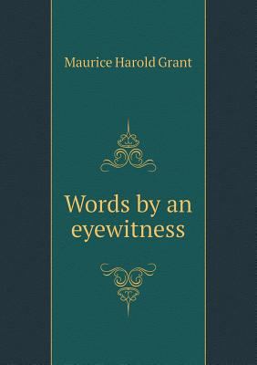 Words by an eyewitness 5519132852 Book Cover