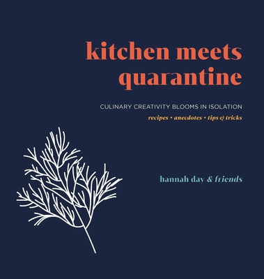 Kitchen Meets Quarantine: Culinary Creativity B... 0578743825 Book Cover