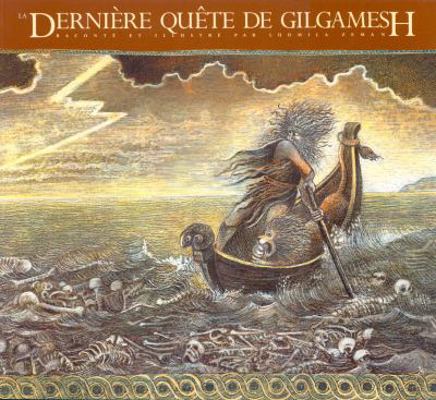 La Derniere Quete de Gilgamesh (The Gilgamesh T... [French] 0887765289 Book Cover