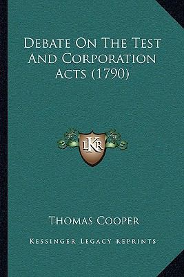 Debate On The Test And Corporation Acts (1790) 1166277933 Book Cover