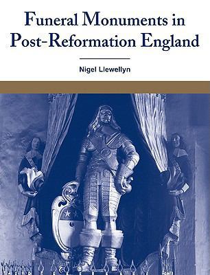 Funeral Monuments in Post-Reformation England 0521107520 Book Cover