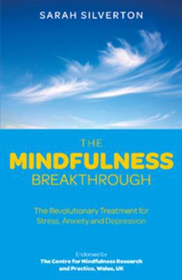 The Mindfulness Breakthrough: The Revolutionary... 1780281072 Book Cover