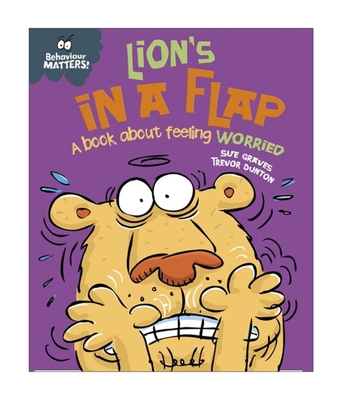 Behaviour Matters Lions In A Flap 1445142481 Book Cover