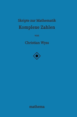 Skripte zur Mathematik - Komplexe Zahlen [German] 3384137515 Book Cover