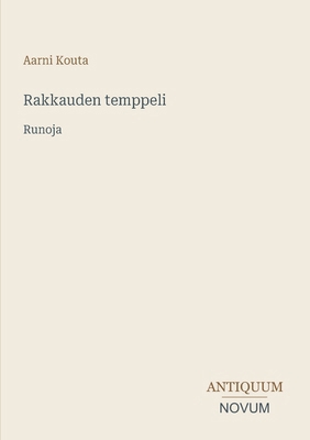 Rakkauden temppeli: Runoja [Finnish] 3387447434 Book Cover