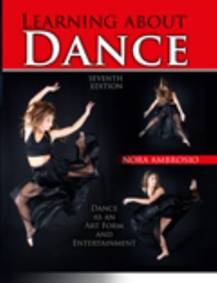 Learning About Dance: Dance as an Art Form and ... 1465278613 Book Cover
