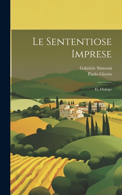 Le sententiose imprese; et, Dialogo [Italian] 102113435X Book Cover