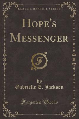 Hope's Messenger (Classic Reprint) 1333480334 Book Cover