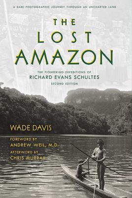 The Lost Amazon: The Pioneering Expeditions of ... 1608876543 Book Cover