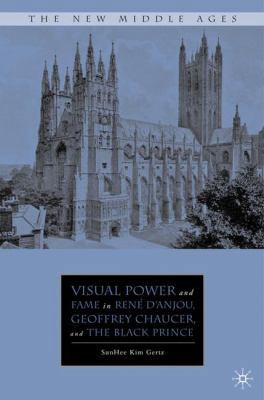 Visual Power and Fame in René d'Anjou, Geoffrey... 140397053X Book Cover