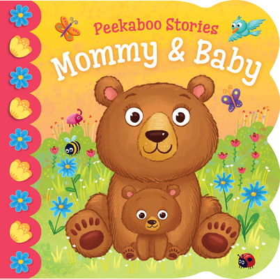 Peekaboo Stories: Mommy & Baby 1638542953 Book Cover