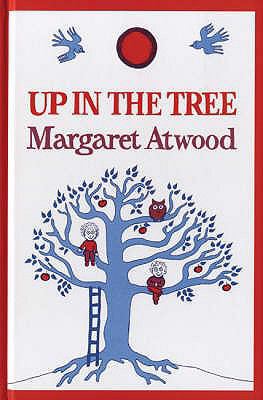 Up in the Tree. Margaret Atwood 074759192X Book Cover