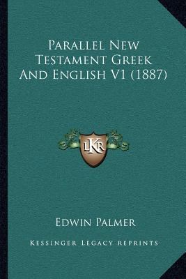 Parallel New Testament Greek And English V1 (1887) 1167252616 Book Cover