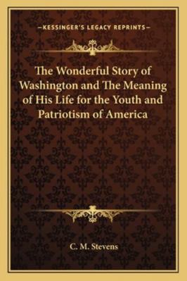 The Wonderful Story of Washington and The Meani... 1162718560 Book Cover