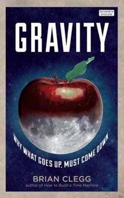 Gravity: How the Weakest Force in the Universe ... 0715643606 Book Cover