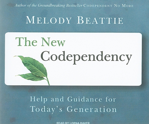 The New Codependency: Help and Guidance for Tod... 1400111641 Book Cover