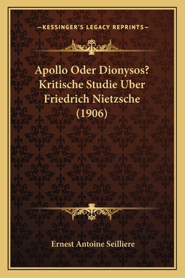 Apollo Oder Dionysos? Kritische Studie Uber Fri... [German] 1166473228 Book Cover