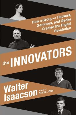The Innovators: How a Group of Hackers, Geniuse... 147670869X Book Cover