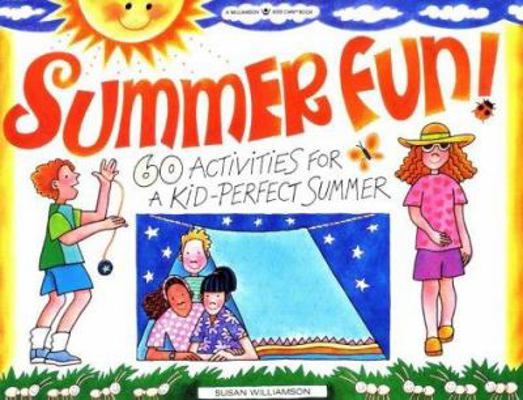 Summer Fun!: 60 Activities for a Kid-Perfect Su... 1885593333 Book Cover