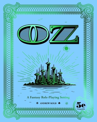 Oz: A Fantasy Role-Playing Setting 1524873772 Book Cover