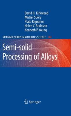 Semi-Solid Processing of Alloys 3642007058 Book Cover