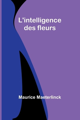 L'intelligence des fleurs [French] 9361471856 Book Cover