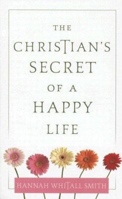 The Christian's Secret of a Happy Life 1597894036 Book Cover