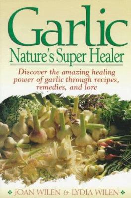 Garlic: Nature's Super Healer 0135228972 Book Cover