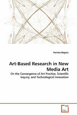 Art-Based Research in New Media Art 3639340329 Book Cover