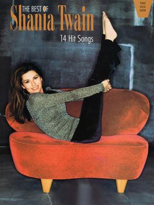 The Best of Shania Twain: 14 Hit Songs (Piano/V... 0757905595 Book Cover