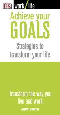 Achieve Your Goals: Strategies to Transform You... 0756626072 Book Cover