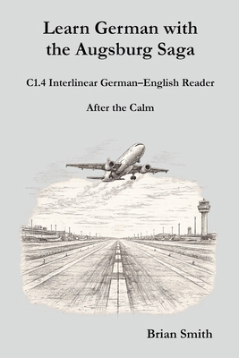 Learn German with the Augsburg Saga - C1.4 Inte... B0GK951586 Book Cover