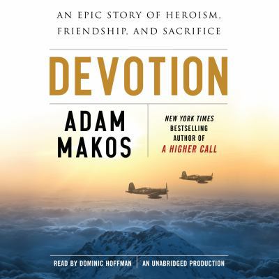 Devotion: An Epic Story of Heroism, Friendship,... 0553398415 Book Cover