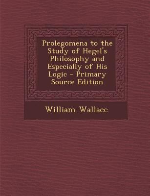 Prolegomena to the Study of Hegel's Philosophy ... 1287938663 Book Cover