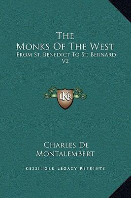 The Monks Of The West: From St. Benedict To St.... 1169375278 Book Cover