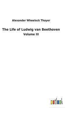 The Life of Ludwig van Beethoven 3732628655 Book Cover