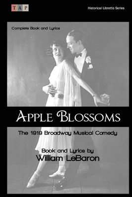 Apple Blossoms: The 1919 Broadway Musical Comed... 1508497613 Book Cover
