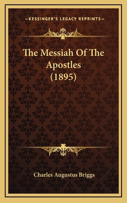 The Messiah Of The Apostles (1895) 1167310861 Book Cover