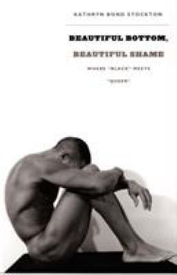 Beautiful Bottom, Beautiful Shame: Where "black... 0822337967 Book Cover