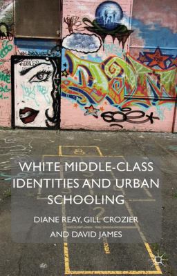 White Middle-Class Identities and Urban Schooling 1137355018 Book Cover