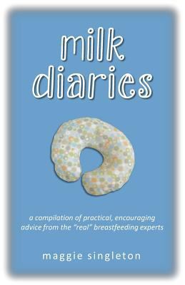 Milk Diaries: a compilation of practical, encou... 0615671020 Book Cover