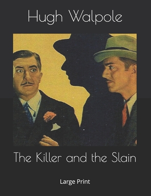 The Killer and the Slain: Large Print 1656218593 Book Cover